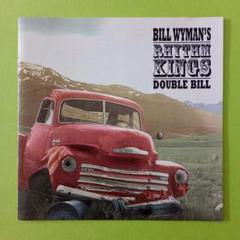 BILL WYMAN'S RHYTHM KINGS DOUBLE BILL