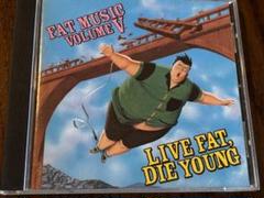 LIVE FAT, DIE YOUNG - FAT MUSIC VOLUME V