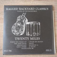 20 Miles "Ragged Backyard Classics" ７インチ