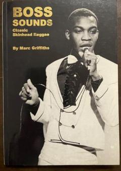 [洋書] BOSS SOUNDS Classic Skinhead Reggae Boss Sounds: Classic Skinhead Reggae: Griffiths, Marc