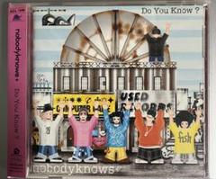 DO YOU KNOW? nobodyknows+ ノーバディ・ノーズ DO YOU KNOW? nobodyknows+ ノーバディ・ノーズ