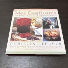 クリスティーヌ・フェルベール　Mes Confitures（私のジャム）　洋書 Amazon | Mes Confitures: The Jams and Jellies of Christine