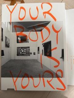 YOUR BODY IS YOURS / Wolfgang Tillmans