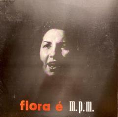 FLORA PURIM - Flora é m.p.m.