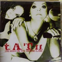 t.A.T.u. 200 KM/H IN THE WRONG LANE2002