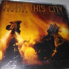 LIGHT THIS CITY/ REMAINS OF THE GODS輸入CD