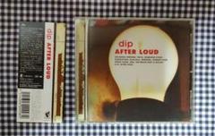 AFTER LOUD / dipのサムネイル