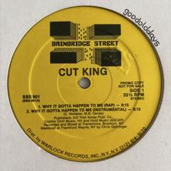 Cut King - Why It Gotta Happen To Me