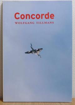 WOLFGANG TILLMANS 「Concorde」2008年 WOLFGANG TILLMANS 「Concorde」2008年 Hyper_CHOCOLATE_books