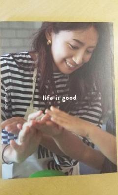 life is good 東原亜希の幸せな家族をつくる日々