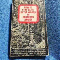 How to Stay Alive in the Woods by Angier