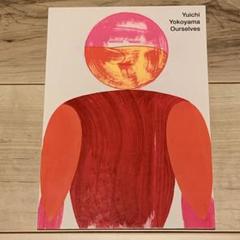 初版 横山裕一 YUICHI YOKOYAMA OURSELVES Nieves Nieves · Yuichi Yokoyama