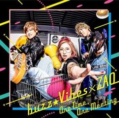 buzz★Vibes ✕ ZAQ「One Time, One Meeting」