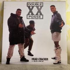 Double XX Posse / Head Cracker