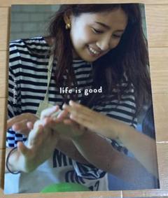 life is good 東原亜希の幸せな家族をつくる日々