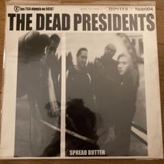 THE DEAD PRESIDENTS - SPREAD BUTTER