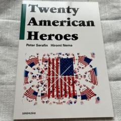 アメリカを変えた20人 「Twenty American Heroes」