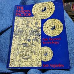 THE MAYAN FACTOR by Arguelles.