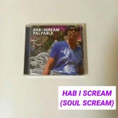 HAB I SCREAM (SOUL SCREAM)　CDアルバム　日本語ラップ