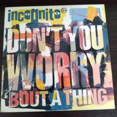 incognito「Don't You Worry 'Bout A Thing」