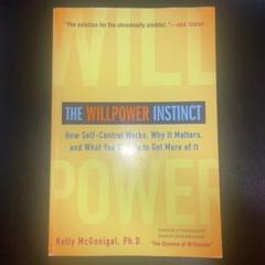 THE WILLPOWER INSTINCT - Kelly McGonigal