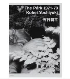 The Park 1971-73 Kohei Yoshiyuki