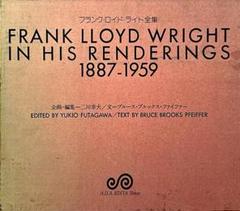 FRANK LLOYD WRIGHT IN HIS RENDERINGS