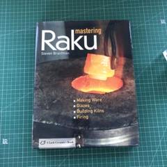 楽焼の本(英語) mastering Raku Steven Branfman Mastering Raku: Making Ware * Glazes * Building Kilns