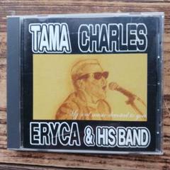 Tama Charles Eryca & His Band