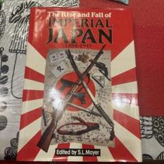 The Rise＆Fall of Imperial Japan 洋書 The Rise and Fall of Imperial Japan: 1894 - 1945: S. L.