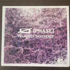 Ø [PHASE] ／ FRAMES OF REFERENCE デジパック仕様