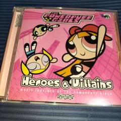 「The Powerpuff Girls」～Heroes&Villains