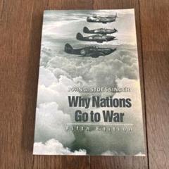 Why Nations Go To War John G.Stoessinger