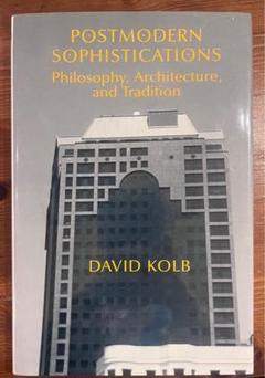 POSTMODERN SOPHISTICATIONS by DAVID KOLB