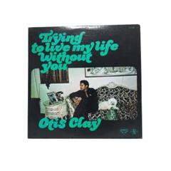 OtisClay/TryingToLiveMy Life Without you