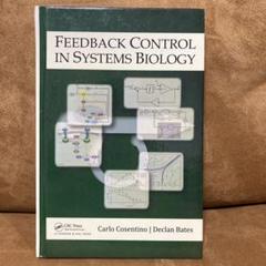 洋書 Feedback Control in Systems Biology Feedback Control in Systems Biology - 1st Edition - Carlo