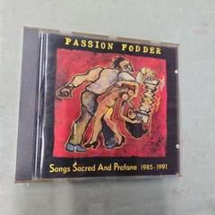 PASSION FODDER Songs Sacred And Profane