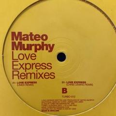 Mateo Murphy – Love Express Remixes