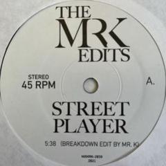 7” MR.K EDITS STREET PLAYER kenny dope