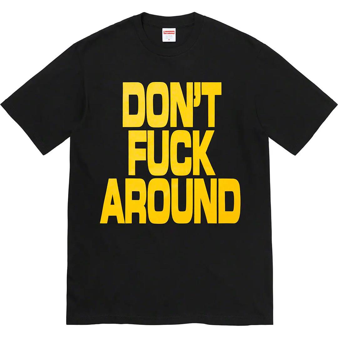 supreme Don’t Fuck Around Tee 