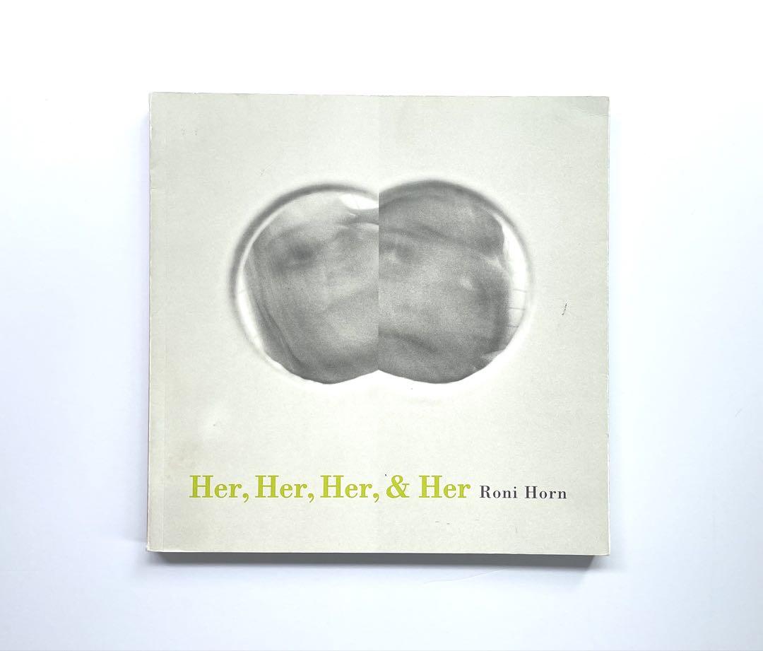 Her, Her, Her, & Her Roni Horn ロニ・ホーン