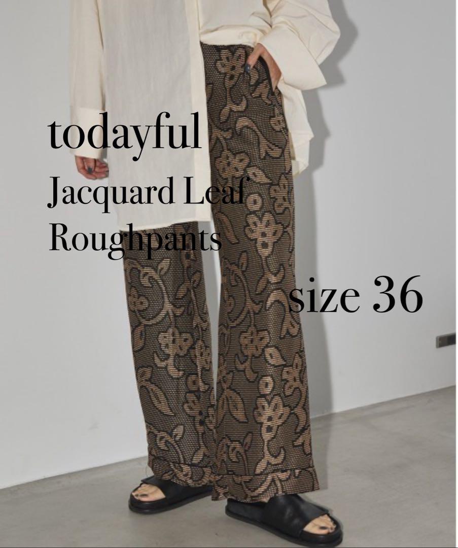即購入OK todayful ジャガードリーフラフパンツ サイズ36