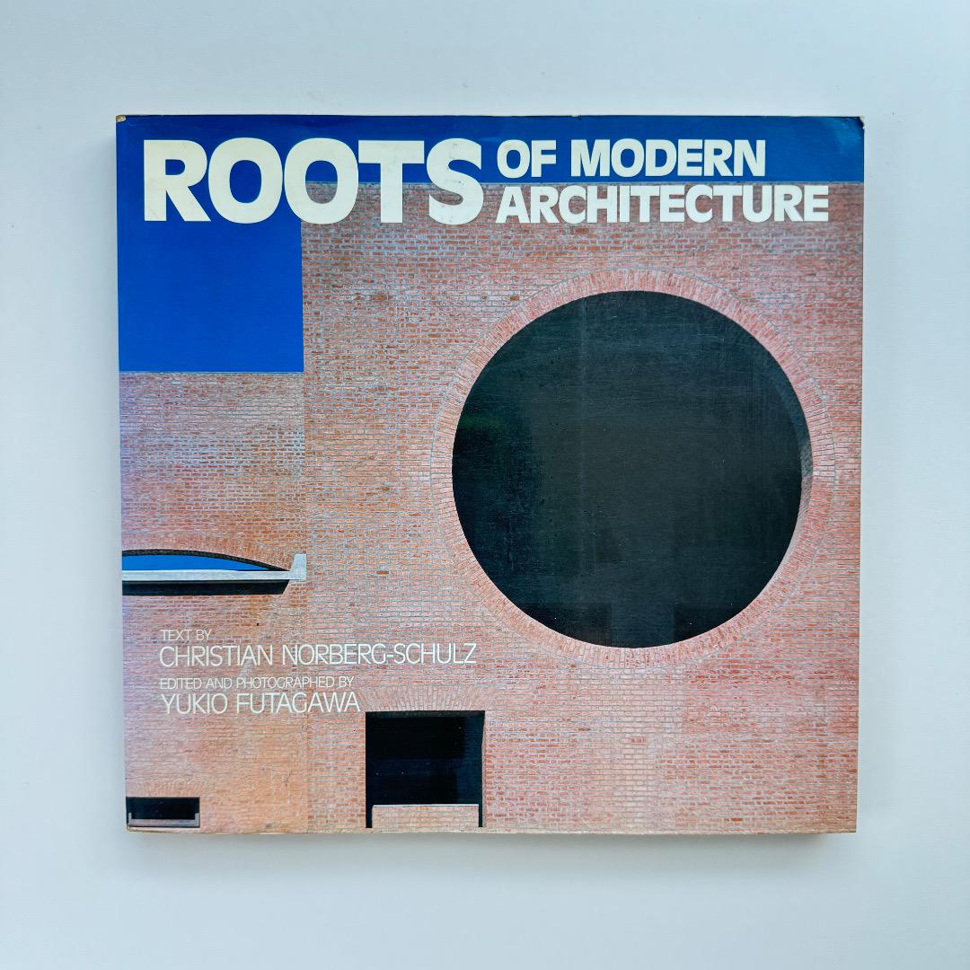 GA ROOTS OF MODERN ARCHITECTURE 現代建築の根