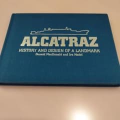 ALCATRAZ HISTORY DESIGN OF A LANDMARK