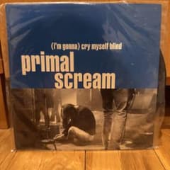 プライマル・スクリーム／クライ・マイセルフ・ブラインド ［7インチ