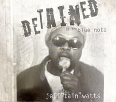 Jeff Watts / DETAINED at the blue noteのサムネイル