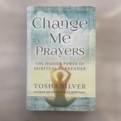 Change Me Prayers by Tosha Silverのサムネイル