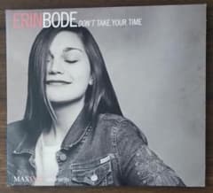 ERIN BODE / DON'T TAKE YOUR TIME エリン・ボーデ