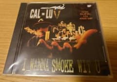 Cal-Luv / I Wanna Smoke Wit U   G Rapのサムネイル