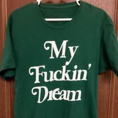 My Fuckin Dream Tシャツのサムネイル